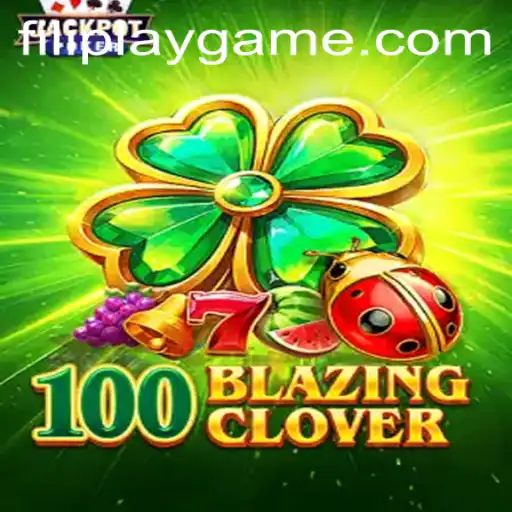 Discover 100BlazingClover: The New Gaming Sensation with FILIPLAY